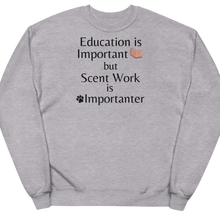 Load image into Gallery viewer, Scent Work is Importanter Sweatshirts - Light