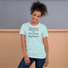 Load image into Gallery viewer, Dock Diving is Importanter T-Shirts - Light