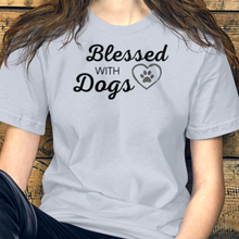 Load image into Gallery viewer, Blessed with Dogs T-Shirts - Light
