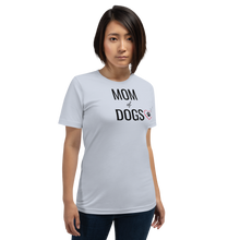 Load image into Gallery viewer, Mom of Dogs T-Shirts - Light