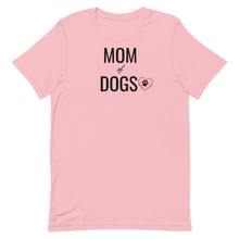 Load image into Gallery viewer, Mom of Dogs T-Shirts - Light
