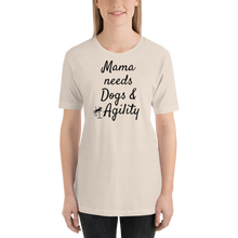 Load image into Gallery viewer, Mama Needs Dogs & Agility T-Shirts - Light