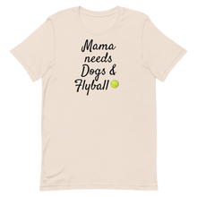 Load image into Gallery viewer, Mama Needs Dogs & Flyball T-Shirts - Light