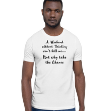 Load image into Gallery viewer, Weekend Without Trialing Won't Kill Me T-Shirts - Light
