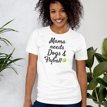 Load image into Gallery viewer, Mama Needs Dogs & Flyball T-Shirts - Light