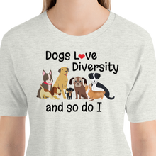 Load image into Gallery viewer, Dogs Love Diversity T-Shirts - Light