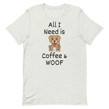 Load image into Gallery viewer, All I Need is Coffee & WOOF T-Shirts - Light