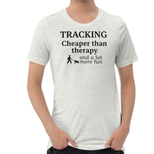 Load image into Gallery viewer, Tracking Cheaper than Therapy T-Shirts - Light