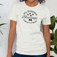 Load image into Gallery viewer, My Greatest Blessings Have 4 Paws (plural) T-Shirts - Light