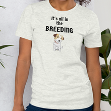 Load image into Gallery viewer, It's All in the Russell Terrier Breeding T-Shirts - Light