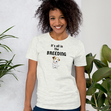 Load image into Gallery viewer, It's All in the Russell Terrier Breeding T-Shirts - Light