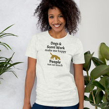 Load image into Gallery viewer, Dogs & Scent Work Make Me Happy T-Shirts - Light