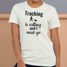 Load image into Gallery viewer, Tracking is Calling T-Shirts - Light
