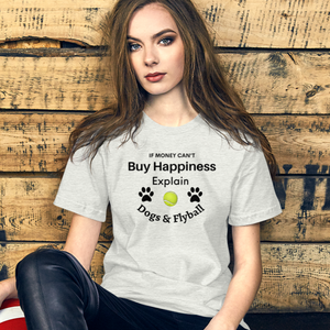 Buy Happiness w/ Dogs & Flyball T-Shirts - Light