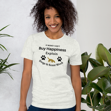 Load image into Gallery viewer, Buy Happiness w/ Dogs & Scent Work T-Shirts - Light