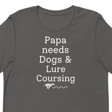 Load image into Gallery viewer, Papa Needs Dogs & Lure Coursing T-Shirts - Dark