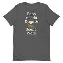 Load image into Gallery viewer, Papa Needs Dogs & Scent Work T-Shirts - Dark
