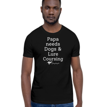 Load image into Gallery viewer, Papa Needs Dogs & Lure Coursing T-Shirts - Dark