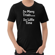 Load image into Gallery viewer, So Many Trials T-Shirts - Dark