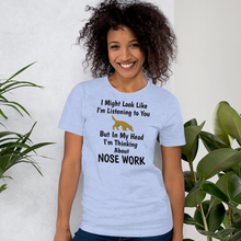 Load image into Gallery viewer, I'm Thinking About Nose Work T-Shirts - Light