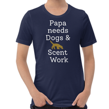 Load image into Gallery viewer, Papa Needs Dogs & Scent Work T-Shirts - Dark