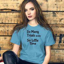 Load image into Gallery viewer, So Many Trials T-Shirts - Light