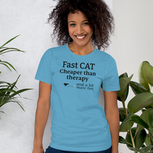 Load image into Gallery viewer, Fast CAT Cheaper than Therapy T-Shirts - Light