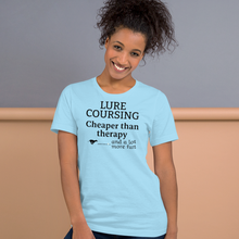 Load image into Gallery viewer, Lure Coursing Cheaper Than Therapy T-Shirts - Light
