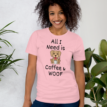 Load image into Gallery viewer, All I Need is Coffee & WOOF T-Shirts - Light