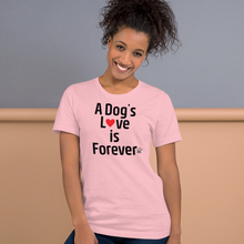 Load image into Gallery viewer, A Dog's Love is Forever T-Shirts - Light