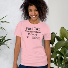 Load image into Gallery viewer, Fast CAT Cheaper than Therapy T-Shirts - Light