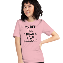 Load image into Gallery viewer, My BFF has 4 Paws T-Shirts - Light