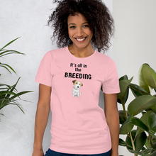 Load image into Gallery viewer, It's All in the Russell Terrier Breeding T-Shirts - Light