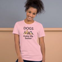 Load image into Gallery viewer, Dogs Make Life Better T-Shirts - Light