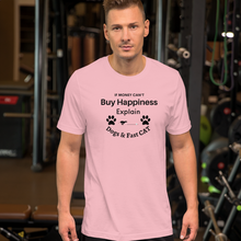 Load image into Gallery viewer, Buy Happiness w/ Dogs & Fast CAT T-Shirts - Light