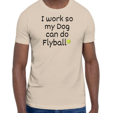 Load image into Gallery viewer, I Work so my Dog can do Flyball T-Shirts - Light