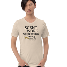 Load image into Gallery viewer, Scent Work is Cheaper than Therapy T-Shirts - Light
