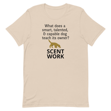 Load image into Gallery viewer, Dog Teaches It&#39;s Owner Scent Work T-Shirt - Light
