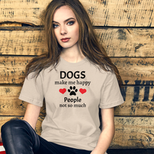 Load image into Gallery viewer, Dogs Make Me Happy T-Shirts - Light