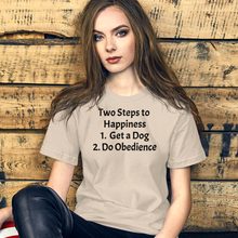 Load image into Gallery viewer, 2 Steps to Happiness - Obedience T-Shirts - Light