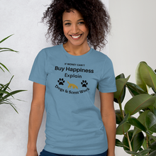 Load image into Gallery viewer, Buy Happiness w/ Dogs & Scent Work T-Shirts - Light