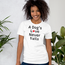 Load image into Gallery viewer, A Dog's Love Never Fails T-Shirts - Light