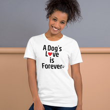 Load image into Gallery viewer, A Dog's Love is Forever T-Shirts - Light