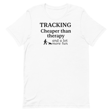 Load image into Gallery viewer, Tracking Cheaper than Therapy T-Shirts - Light
