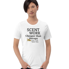Load image into Gallery viewer, Scent Work is Cheaper than Therapy T-Shirts - Light
