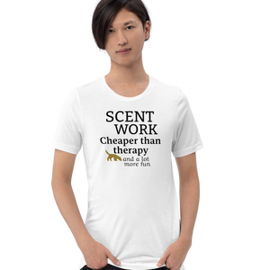 Scent Work is Cheaper than Therapy T-Shirts - Light
