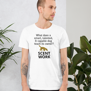 Dog Teaches It's Owner Scent Work T-Shirt - Light
