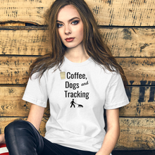 Load image into Gallery viewer, Coffee, Dogs & Tracking T-Shirts - Light