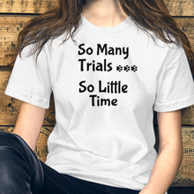 Load image into Gallery viewer, So Many Trials T-Shirts - Light