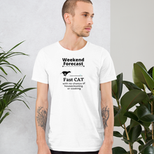 Load image into Gallery viewer, Fast CAT Weekend Forecast T-Shirts - Light
